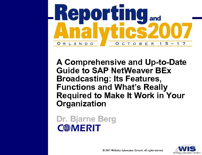 A Comprehensive and Up to Date Guide to SAP Net. Weaver BEx Broadcasting: Its