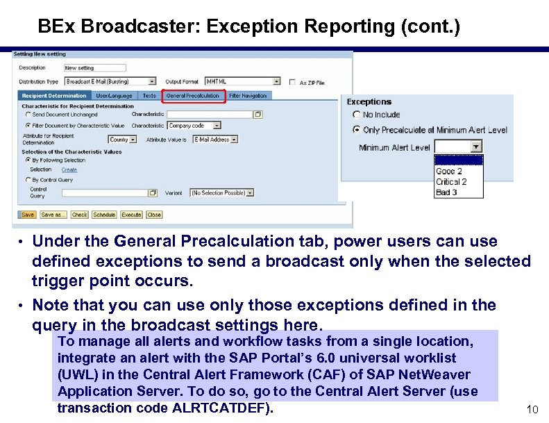 BEx Broadcaster: Exception Reporting (cont. ) • Under the General Precalculation tab, power users