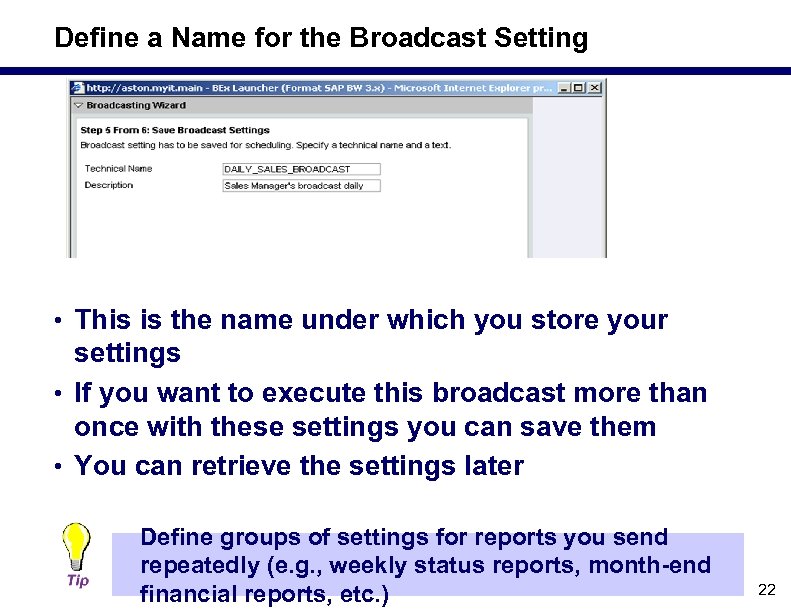Define a Name for the Broadcast Setting • This is the name under which