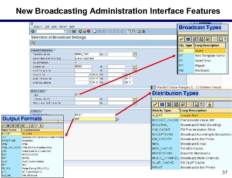 New Broadcasting Administration Interface Features Broadcast Types Distribution Types Output Formats 37 