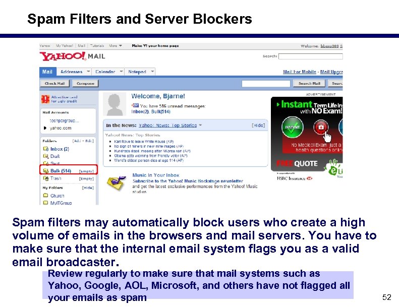 Spam Filters and Server Blockers Spam filters may automatically block users who create a