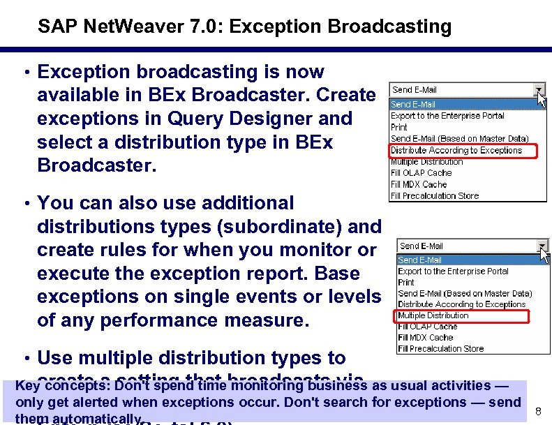 SAP Net. Weaver 7. 0: Exception Broadcasting • Exception broadcasting is now available in