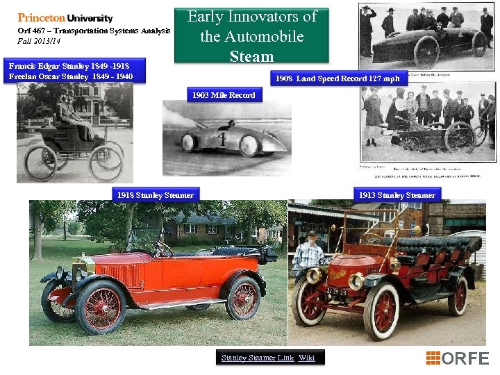 Orf 467 – Transportation Systems Analysis Fall 2013/14 Francis Edgar Stanley 1849 -1918 Freelan