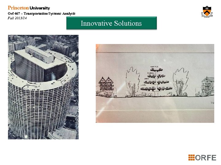Orf 467 – Transportation Systems Analysis Fall 2013/14 Innovative Solutions 