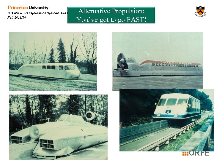 Orf 467 – Transportation Systems Analysis Fall 2013/14 Alternative Propulsion: You’ve got to go