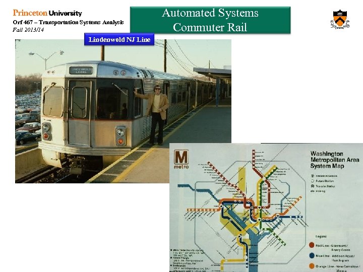 Orf 467 – Transportation Systems Analysis Fall 2013/14 Lindenwold NJ Line Automated Systems Commuter