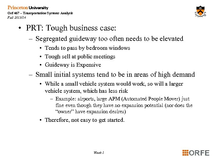Orf 467 – Transportation Systems Analysis Fall 2013/14 • PRT: Tough business case: –