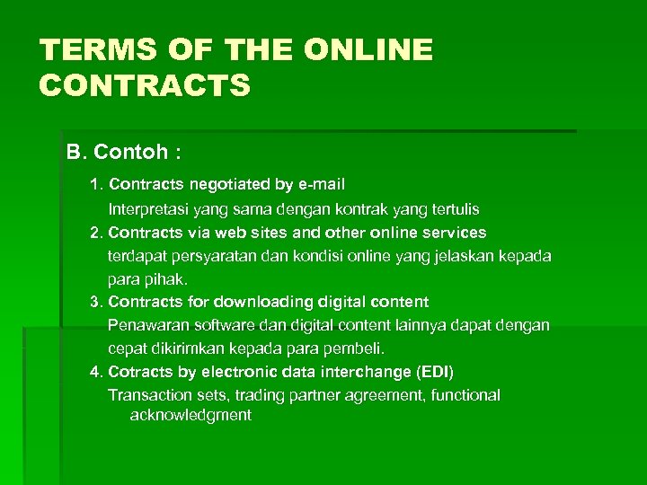 TERMS OF THE ONLINE CONTRACTS B. Contoh : 1. Contracts negotiated by e-mail Interpretasi
