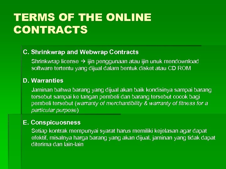 TERMS OF THE ONLINE CONTRACTS C. Shrinkwrap and Webwrap Contracts Shrinkwrap license ijin penggunaan