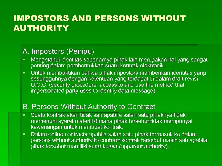 IMPOSTORS AND PERSONS WITHOUT AUTHORITY A. Impostors (Penipu) § Mengetahui identitas sebenarnya pihak lain