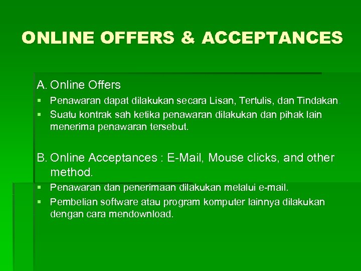 ONLINE OFFERS & ACCEPTANCES A. Online Offers § Penawaran dapat dilakukan secara Lisan, Tertulis,