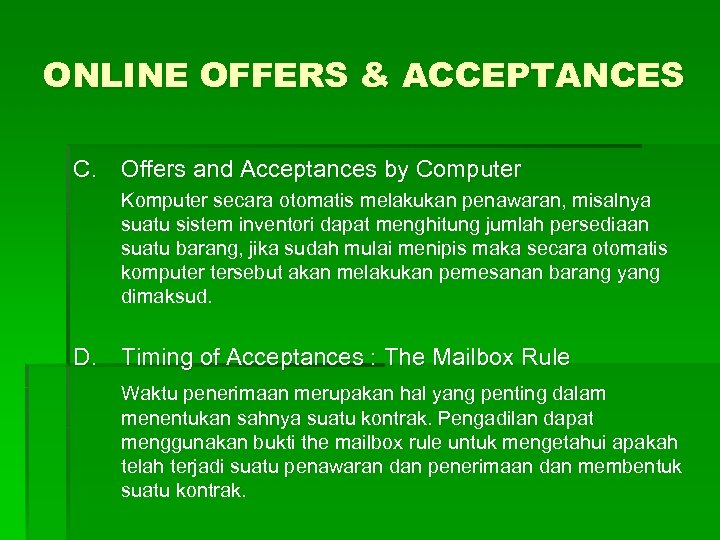 ONLINE OFFERS & ACCEPTANCES C. Offers and Acceptances by Computer Komputer secara otomatis melakukan