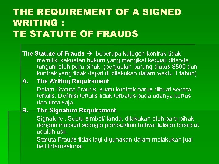 THE REQUIREMENT OF A SIGNED WRITING : TE STATUTE OF FRAUDS The Statute of