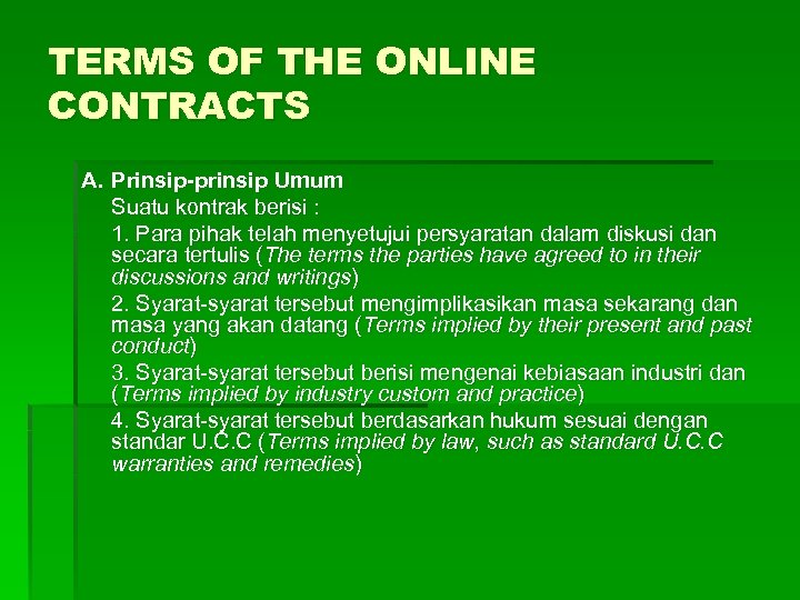 TERMS OF THE ONLINE CONTRACTS A. Prinsip-prinsip Umum Suatu kontrak berisi : 1. Para
