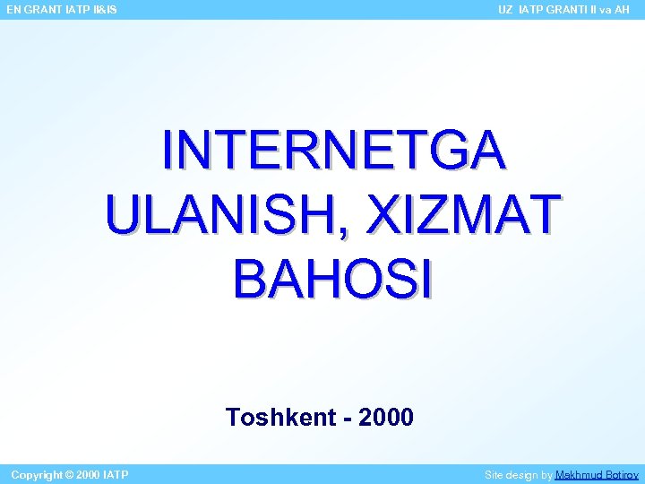 EN GRANT IATP II&IS UZ IATP GRANTI II va AH INTERNETGA ULANISH, XIZMAT BAHOSI