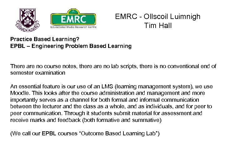 EMRC - Ollscoil Luimnigh Tim Hall Practice Based Learning? EPBL – Engineering Problem Based