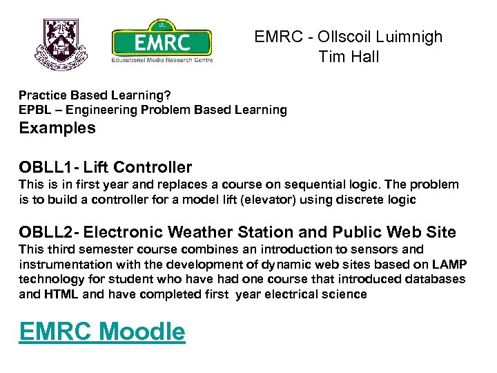 EMRC - Ollscoil Luimnigh Tim Hall Practice Based Learning? EPBL – Engineering Problem Based