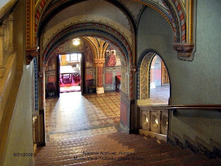 9/21/2008 National Archives, Hungary. Music: Verdi-Trubadur (Gipsy chorus) 10 