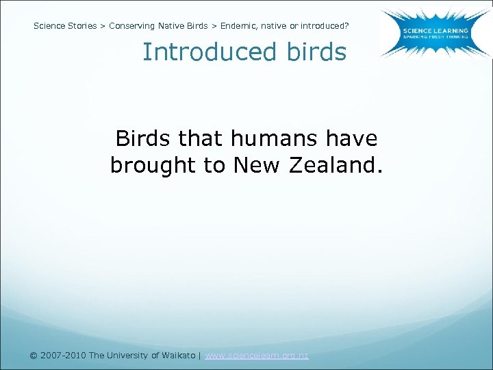 Science Stories > Conserving Native Birds > Endemic, native or introduced? Introduced birds Birds