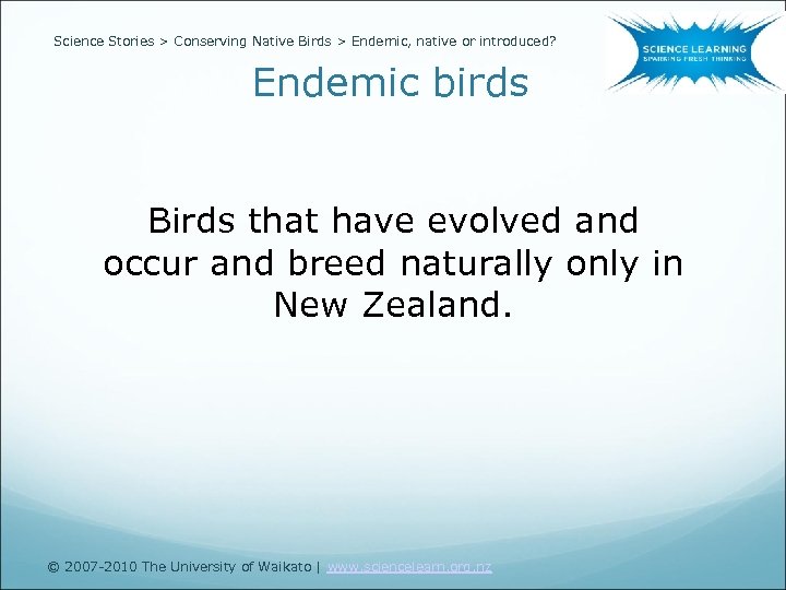 Science Stories > Conserving Native Birds > Endemic, native or introduced? Endemic birds Birds