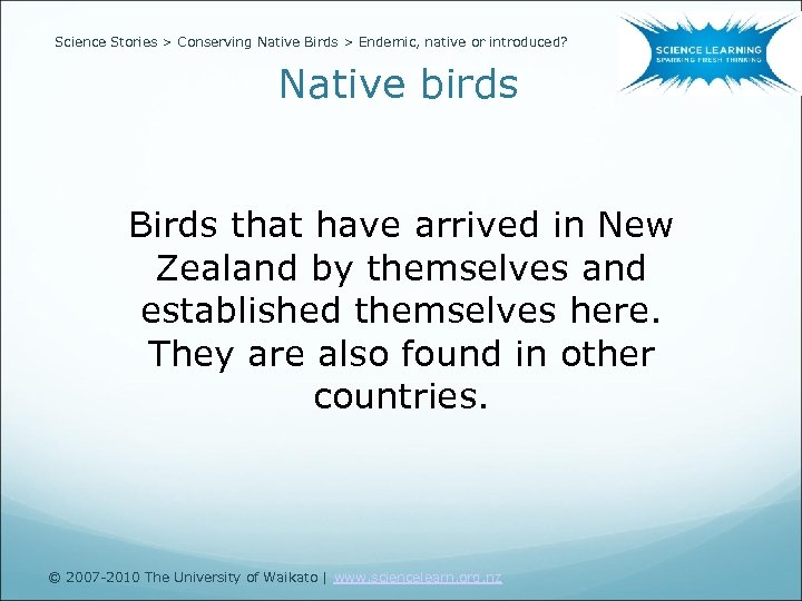 Science Stories > Conserving Native Birds > Endemic, native or introduced? Native birds Birds