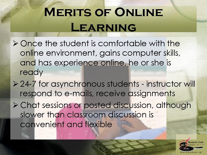 Merits of Online Learning Ø Once the student is comfortable with the online environment,