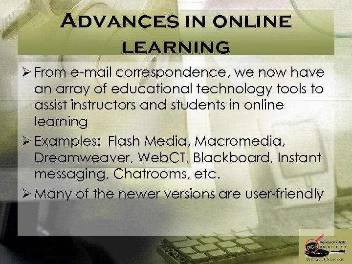 Advances in online learning Ø From e-mail correspondence, we now have an array of