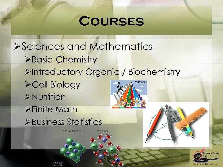 Courses Ø Sciences and Mathematics ØBasic Chemistry ØIntroductory Organic / Biochemistry ØCell Biology ØNutrition