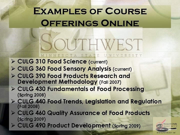 Examples of Course Offerings Online Ø CULG 310 Food Science (current) Ø CULG 360