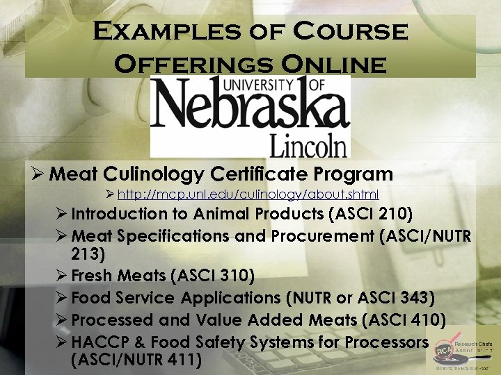 Examples of Course Offerings Online Ø Meat Culinology Certificate Program Ø http: //mcp. unl.