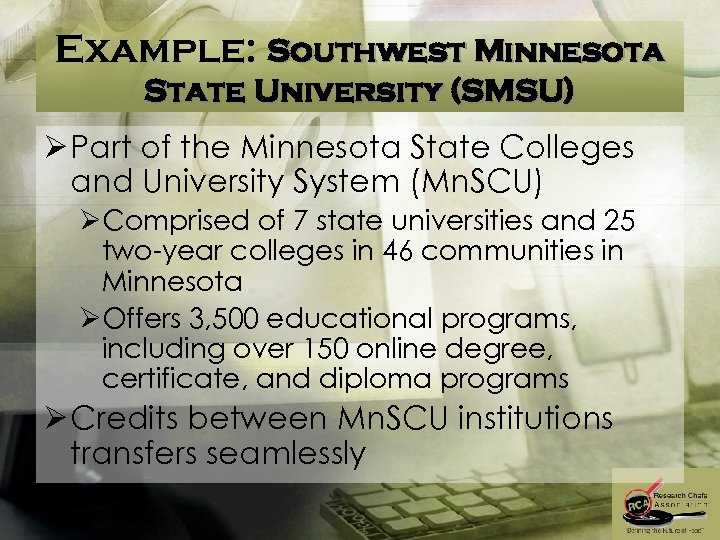 Example: Southwest Minnesota State University (SMSU) Ø Part of the Minnesota State Colleges and