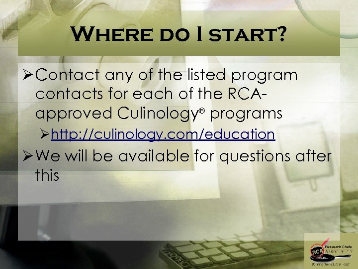 Where do I start? Ø Contact any of the listed program contacts for each