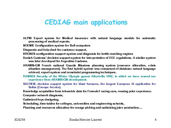 CEDIAG main applications ALPIN Expert system for Medical insurance with natural language module for