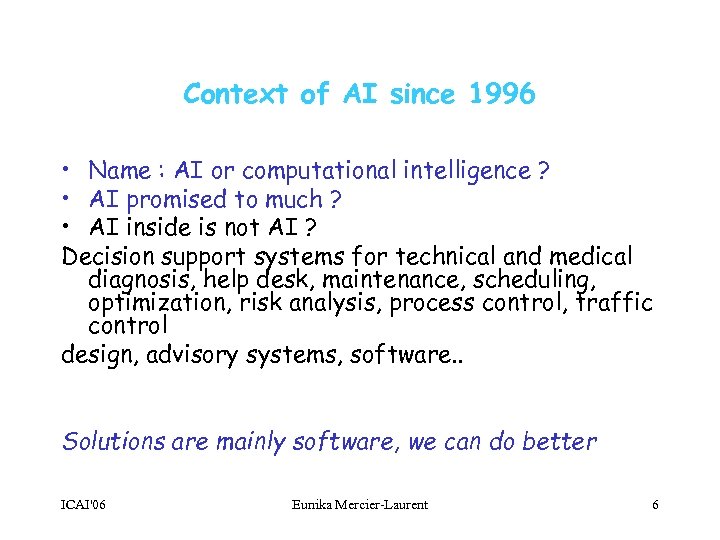 Context of AI since 1996 • Name : AI or computational intelligence ? •