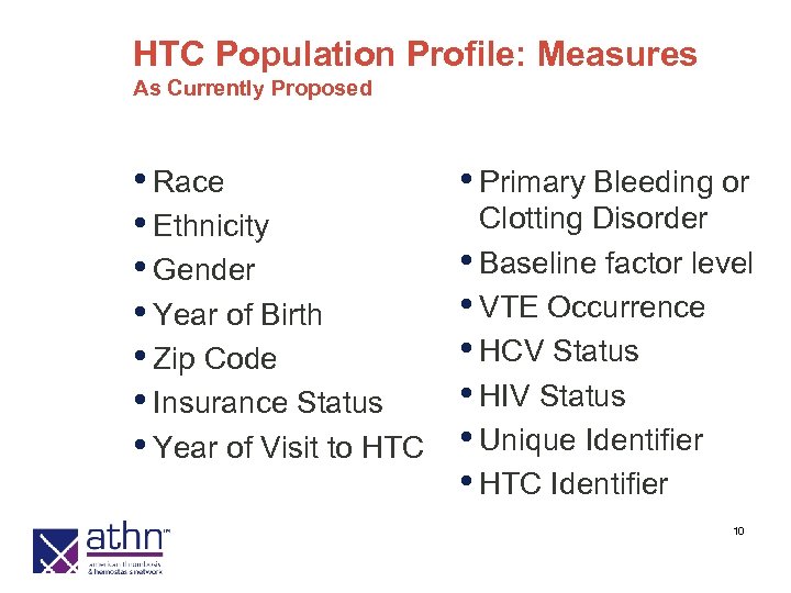 HTC Population Profile: Measures As Currently Proposed • Race • Ethnicity • Gender •