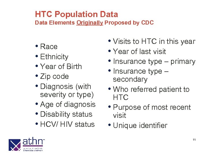 HTC Population Data Elements Originally Proposed by CDC • Race • Ethnicity • Year