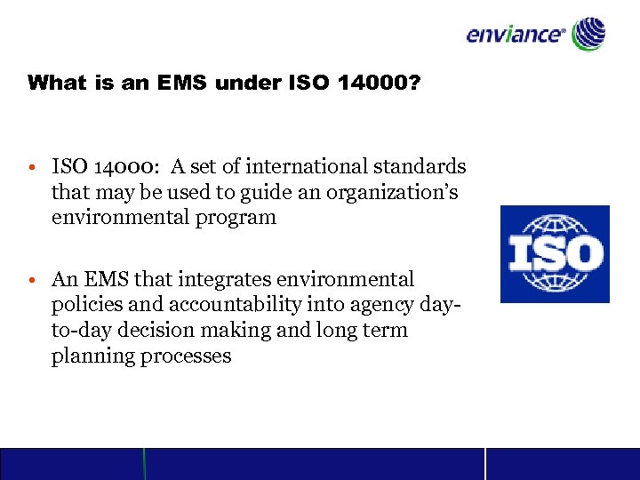 What is an EMS under ISO 14000? • ISO 14000: A set of international