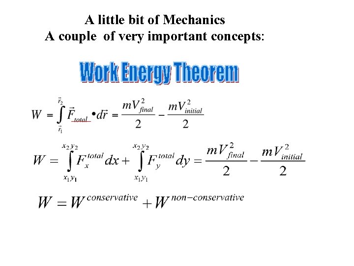 A little bit of Mechanics A couple of very important concepts: ____ 