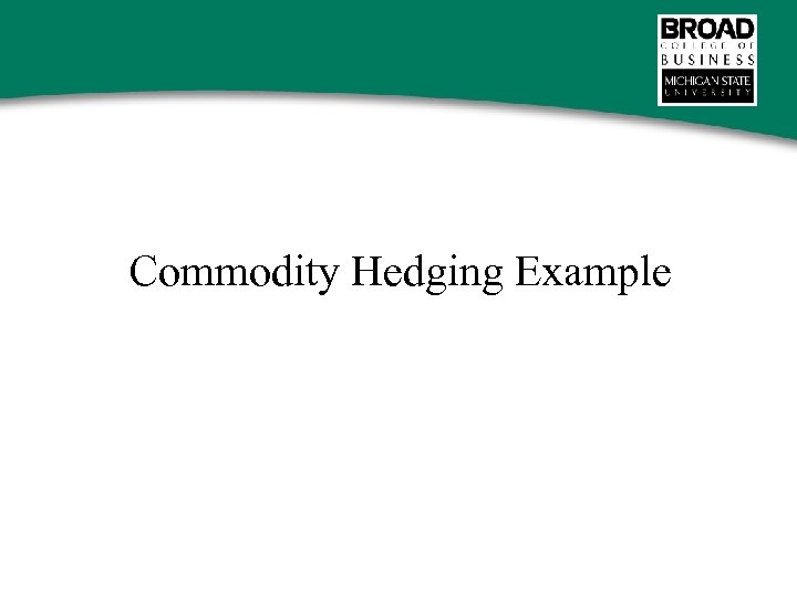 Commodity Hedging Example 