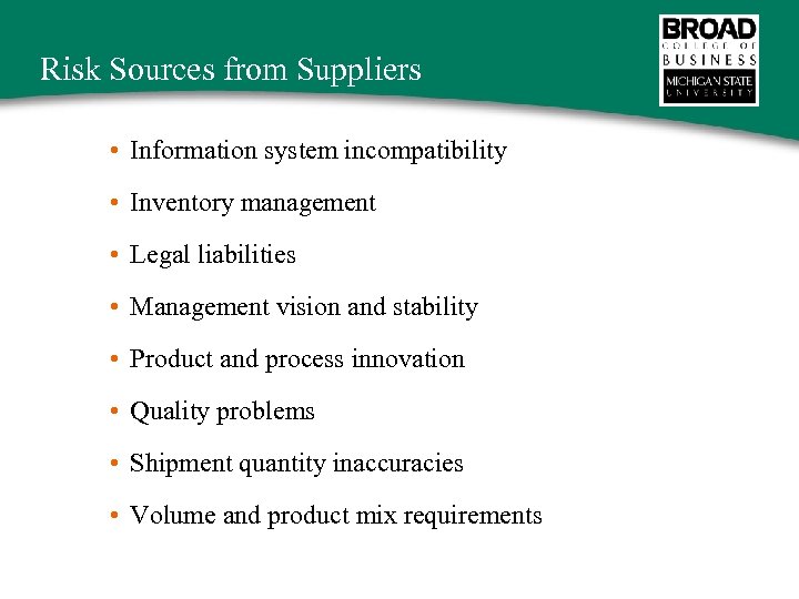 Risk Sources from Suppliers • Information system incompatibility • Inventory management • Legal liabilities