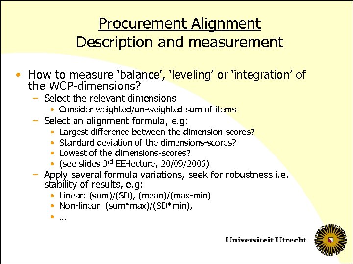 Procurement Alignment Description and measurement • How to measure ‘balance’, ‘leveling’ or ‘integration’ of