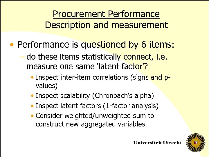 Procurement Performance Description and measurement • Performance is questioned by 6 items: – do