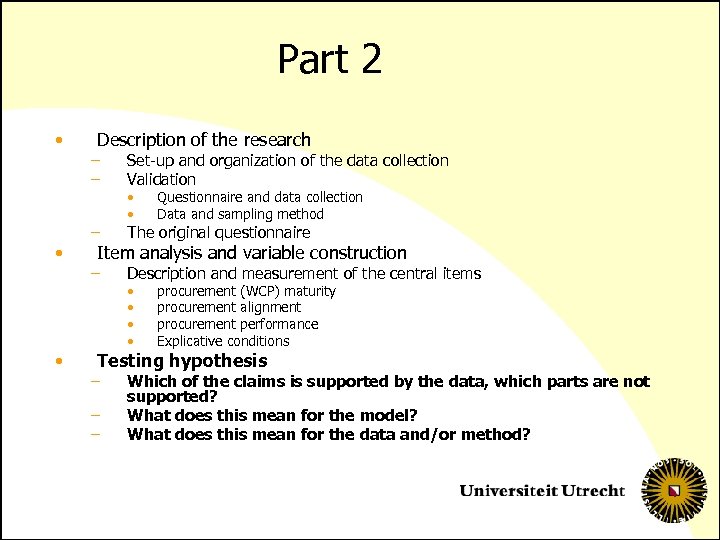 Part 2 • • • Description of the research – – Set-up and organization