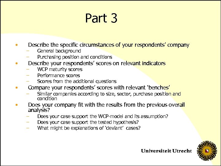 Part 3 • • Describe the specific circumstances of your respondents’ company – –