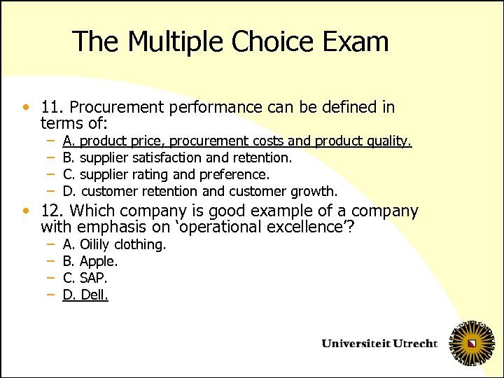 The Multiple Choice Exam • 11. Procurement performance can be defined in terms of: