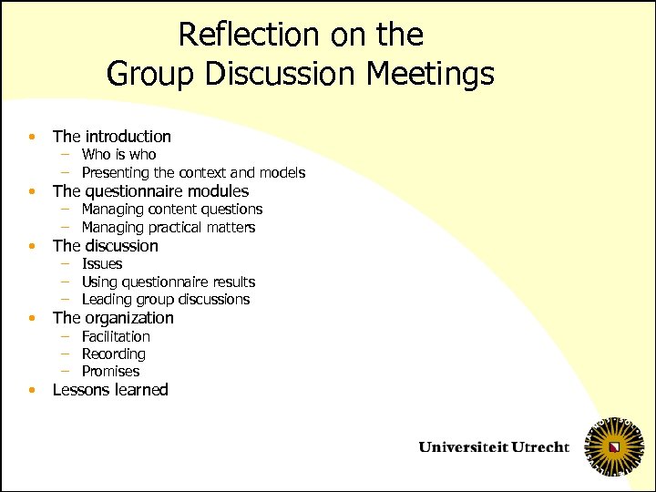 Reflection on the Group Discussion Meetings • The introduction • The questionnaire modules •