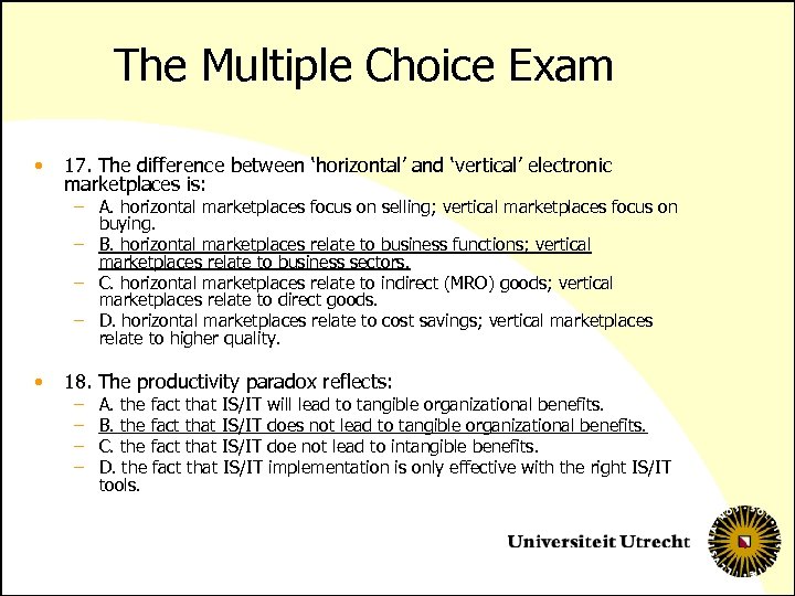 The Multiple Choice Exam • 17. The difference between ‘horizontal’ and ‘vertical’ electronic marketplaces