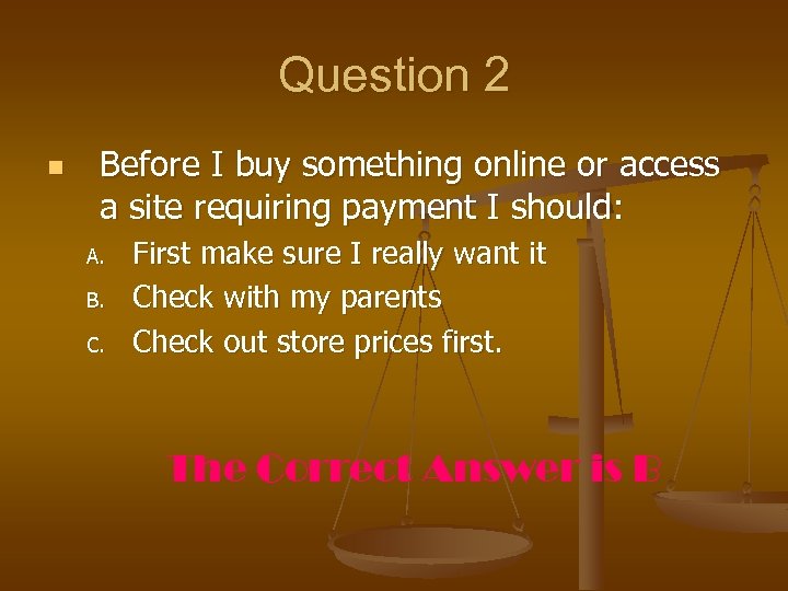 Question 2 n Before I buy something online or access a site requiring payment