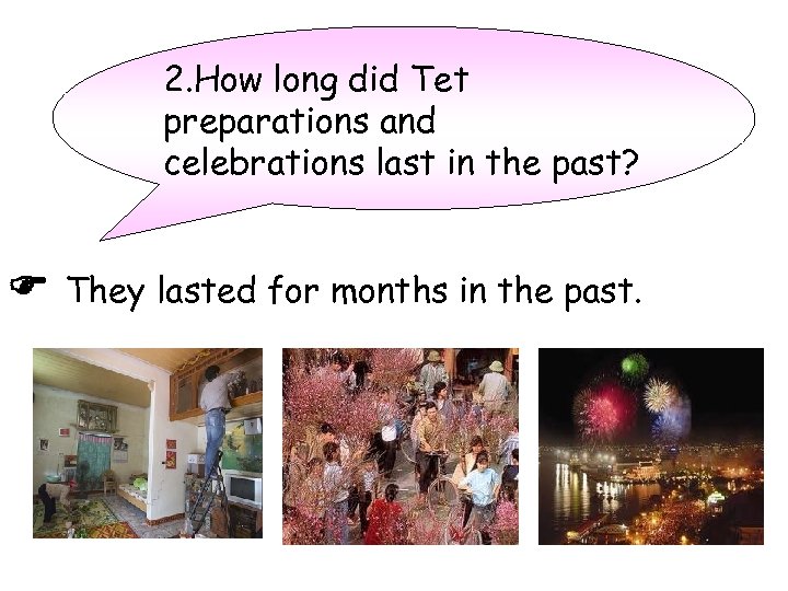 2. How long did Tet preparations and celebrations last in the past? They lasted