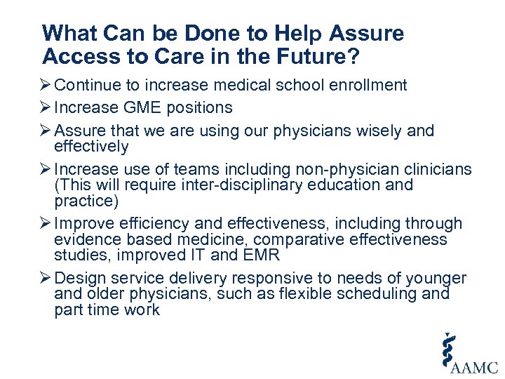 What Can be Done to Help Assure Access to Care in the Future? Ø